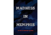 Madness in Memphis, by Patricia Gordon Stevens