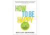 How to Be Happy by Declan Edwards
