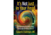 It’s not Just In Your Head by Dr Susan Trachman